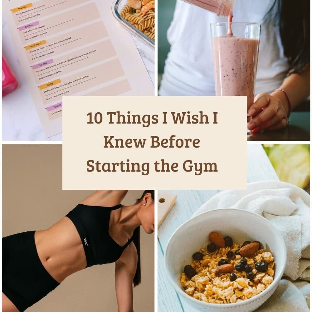 Collage of pictures showing a smoothie a woman stretching ad a workout plan. Topic of the image: 10 things I wish I knew before starting the gym