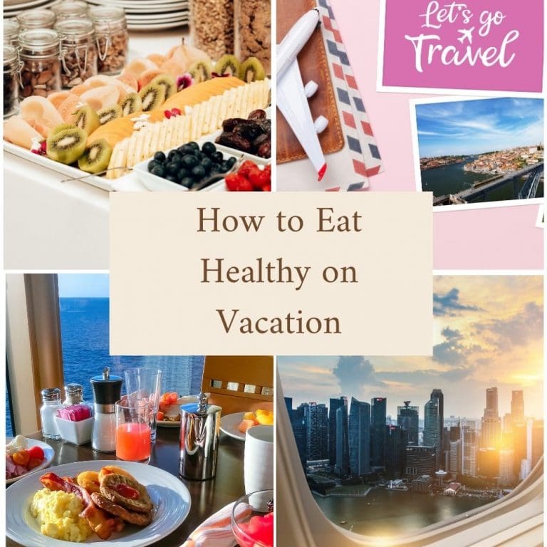 How to Eat Healthy on Vacation Without Missing Out – 5 Simple Ways